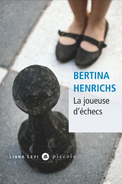 La joueuse d échecs Bertina Henrichs Éditions Liana Levi